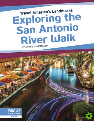 Travel America's Landmarks: Exploring the San Antonio River Walk