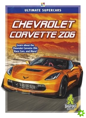Ultimate Supercars: Chevrolet Corvette Z06