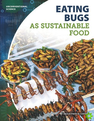 Unconventional Science: Eating Bugs as Sustrainable Food