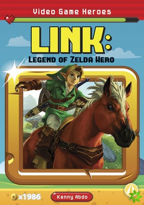 Video Game Heroes: Link: Legend of Zelda Hero