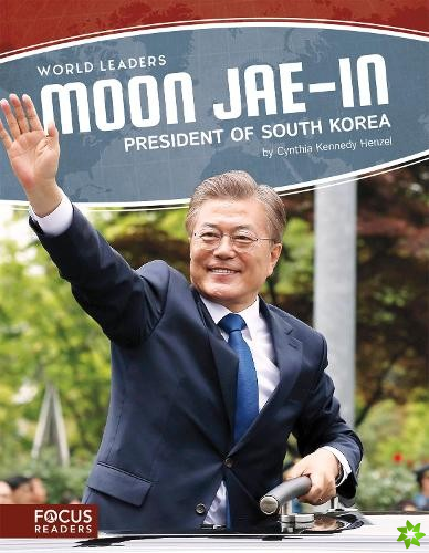 World Leaders: Moon Jae-in: President of South Korea