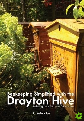 Beekeeping Simplified with the Drayton Hive