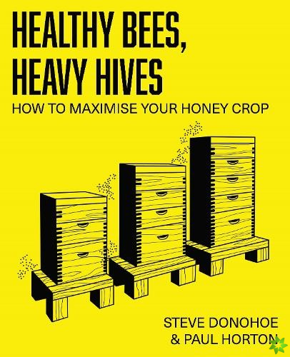 Healthy Bees, Heavy Hives