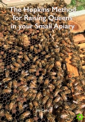 Hopkins Method for Raising Queens in your Small Apiary