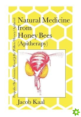 Natural Medicine from Honey Bees (Apitherapy)