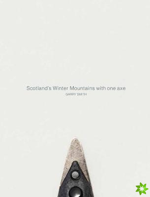 Scotland's Winter Mountains with one axe