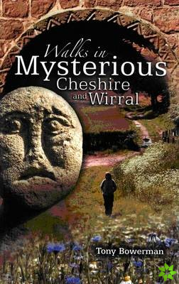 Walks in Mysterious Cheshire and Wirral