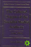 Cultural Origins of the Socialist Realist Aesthetic, 1890-1934