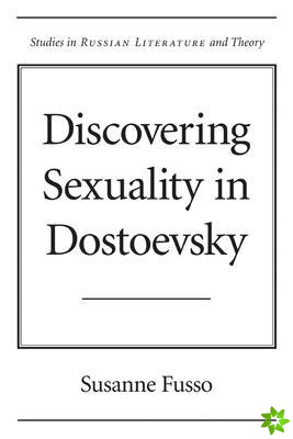 Discovering Sexuality in Dostoevsky