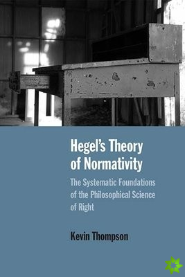 Hegels Theory of Normativity