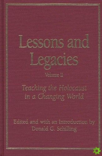 Lessons and Legacies v. 2; Teaching the Holocaust in a Changing World