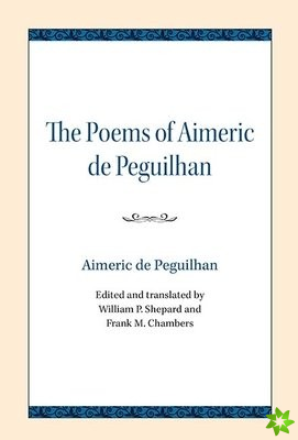 Poems of Aimeric de Peguilhan
