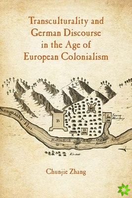Transculturality and German Discourse in the Age of European Colonialism