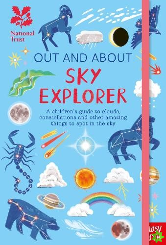 National Trust: Out and About Sky Explorer: A childrens guide to clouds, constellations and other amazing things to spot in the sky