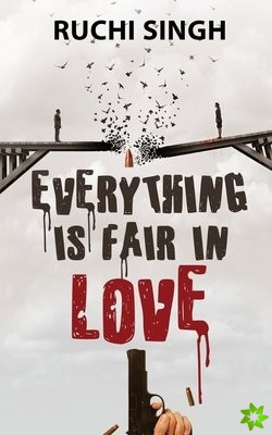 Everything Is Fair In Love