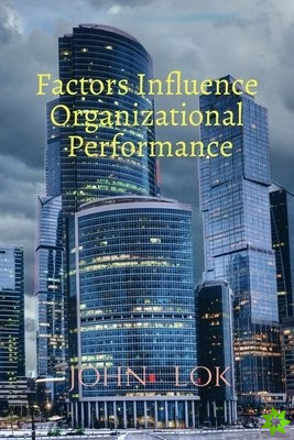 Factors Influence Organizational Performance