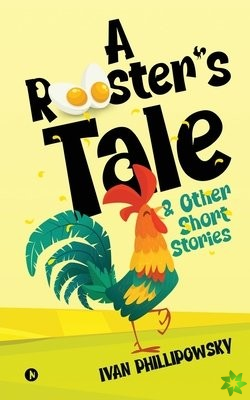 ROOSTER'S TALE & OTHER SHORT STORIES
