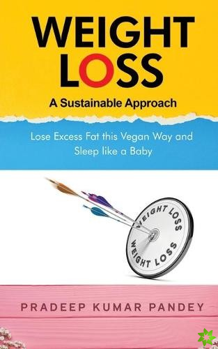 Weight Loss - A Sustainable Approach