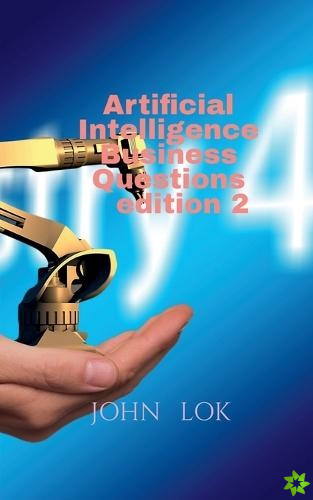 Artificial Intelligence Business Questions edition 2
