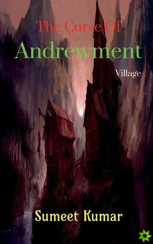 Curse Of Andrewment Village