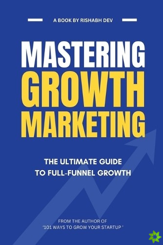 Mastering Growth Marketing