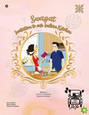 Swagat, Invitation to our Indian Kitchen - Volume 1