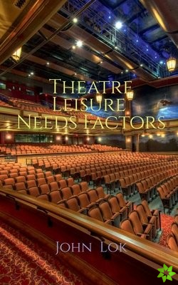 Theatre Leisure Needs Factors