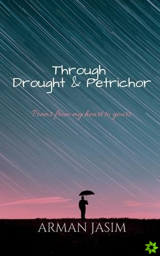 Through Drought and Petrichor