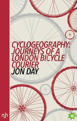 Cyclogeography: Journeys of a London Bicycle Courier