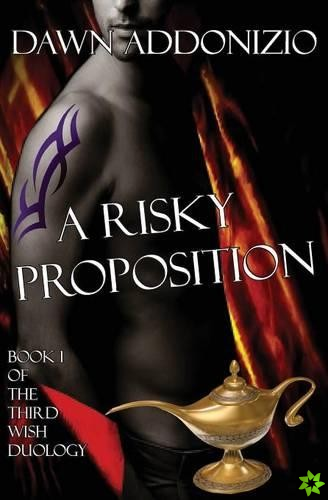 Risky Proposition, Book 1 of the Third Wish Duology
