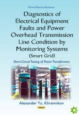 Diagnostics of Electrical Equipment Faults & Power Overhead Transmission Line Condition by Monitoring Systems (Smart Grid)