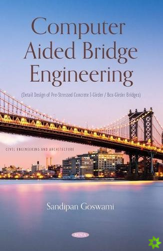 Computer Aided Bridge Engineering (Detail Design of Pre-Stressed Concrete I-Girder / Box-Girder Bridges)