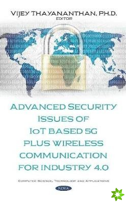 Advanced Security Issues of IoT Based 5G Plus Wireless Communication for Industry 4.0