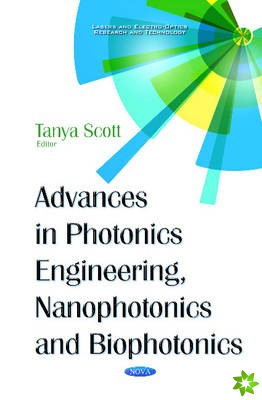 Advances in Photonics Engineering, Nanophotonics & Biophotonics