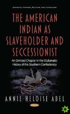 American Indian as Slaveholder and Seccessionist