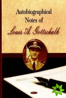 Autobiographical Notes of Louis A Gottschalk