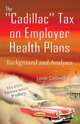 Cadillac Tax on Employer Health Plans