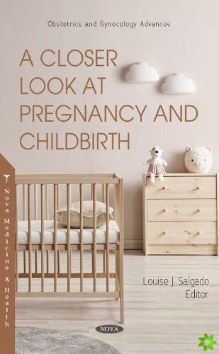 Closer Look at Pregnancy and Childbirth