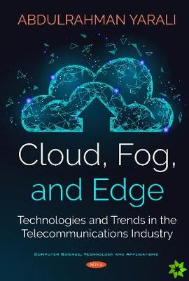 Cloud, Fog, and Edge