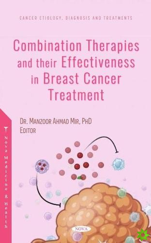 Combination Therapies and their Effectiveness in Breast Cancer Treatment