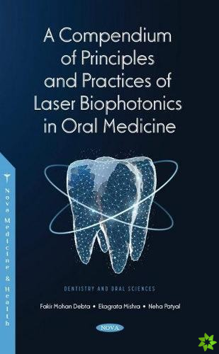 Compendium of Principles and Practice of Laser Biophotonics in Oral Medicine