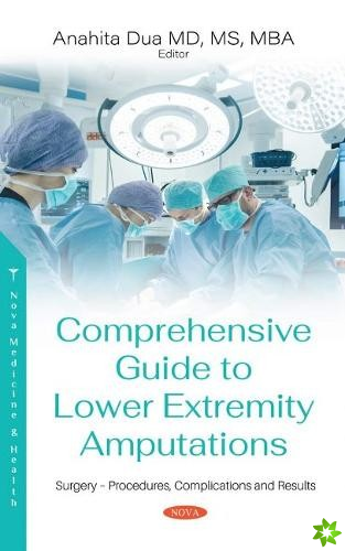 Comprehensive Guide to Lower Extremity Amputations