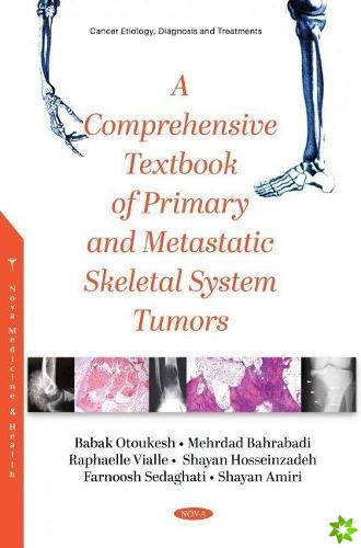 Comprehensive Textbook of Primary and Metastatic Tumors of the Skeletal System