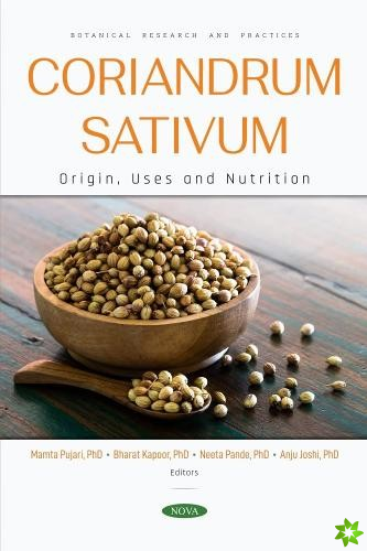 Coriandrum sativum: Origin, Uses and Nutrition