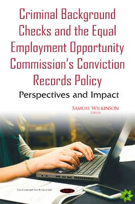 Criminal Background Checks & the Equal Employment Opportunity Commissions Conviction Records Policy