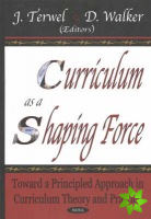 Curriculum as a Shaping Force