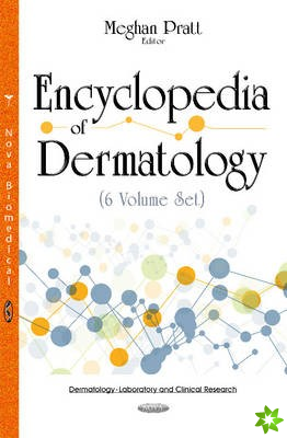 Encyclopedia of Dermatology -- 6 Volume Set