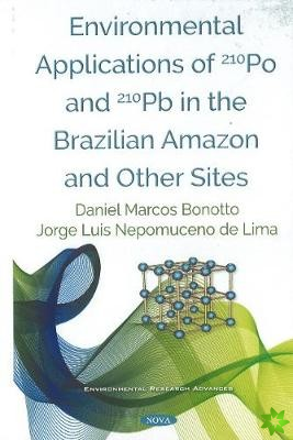 Environmental Applications of 210Po and 210Pb in the Brazilian Amazon and Other Sites