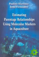 Estimating Parentage Relationships Using Molecular Markers in Aquaculture