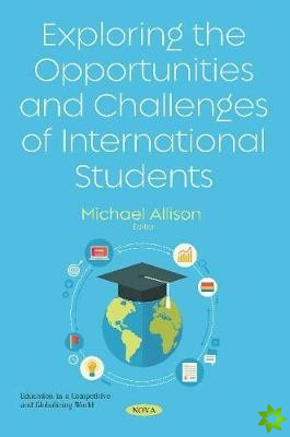 Exploring the Opportunities and Challenges of International Students